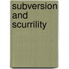 Subversion And Scurrility by Unknown