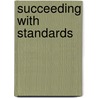Succeeding with Standards door Judy F. Carr