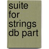 Suite For Strings Db Part door Onbekend