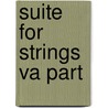 Suite For Strings Va Part door Onbekend