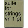Suite For Strings Vn 1 Pt by Unknown