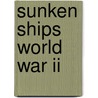 Sunken Ships World War Ii door Karl E. Heden