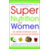 Super Nutrition for Women