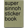 Super Sinnoh Sticker Book door Scholastic Inc.