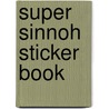 Super Sinnoh Sticker Book by Scholastic Inc.