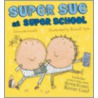 Super Sue at Super School by Cressida Cowell