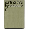 Surfing Thru Hyperspace P by Clifford A. Pickover
