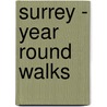 Surrey - Year Round Walks by David Weller