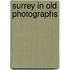 Surrey In Old Photographs