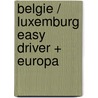 Belgie / Luxemburg Easy Driver + Europa