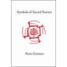 Symbols Of Sacred Science by Rene Guenon