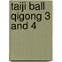 Taiji Ball Qigong 3 And 4