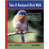 Take A Backyard Bird Walk by Jane Kirkland