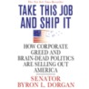 Take This Job and Ship It by Byron L. Dorgan