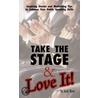 Take the Stage & Love It! door Jacki Rose