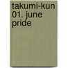 Takumi-Kun 01. June Pride door Shinobu Gotoh