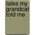 Tales My Grandcat Told Me