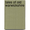 Tales Of Old Warwickshire door Betty Smith