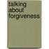 Talking About Forgiveness