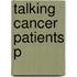 Talking Cancer Patients P