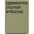 Tapeworms (Human Entozoa)