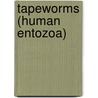 Tapeworms (Human Entozoa) door Thomas Spencer Cobbold