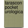 Tarascon Pocket Urologica by Pamela Ellsworth