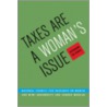 Taxes Are A Woman's Issue by Sandra Morgen