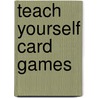 Teach Yourself Card Games door David Parlett