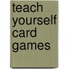 Teach Yourself Card Games by David Parlett