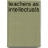Teachers As Intellectuals