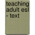 Teaching Adult Esl - Text
