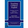 Teaching Children English by David Vale