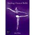 Teaching Classical Ballet