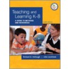 Teaching and Learning K-8 door Richard D. Kellough