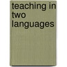 Teaching in Two Languages door Tatyana Kleyn