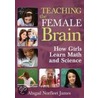 Teaching the Female Brain by Abigail Norfleet James