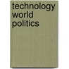 Technology World Politics door V. Basiuk