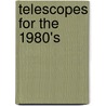 Telescopes for the 1980's by G. Burbidge