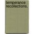Temperance Recollections.