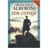 Ten Coraje / Have Courage by Francesco Alberoni
