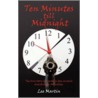 Ten Minutes Till Midnight by Lee Martin