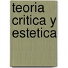Teoria Critica y Estetica door Vicente Gomez