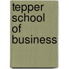 Tepper School Of Business by Miriam T. Timpledon