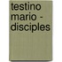 Testino Mario - Disciples