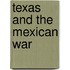 Texas And The Mexican War