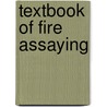 Textbook of Fire Assaying door Edward Everett Bugbee