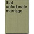 That Unfortunate Marriage