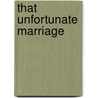 That Unfortunate Marriage door Frances Eleanor Trollope