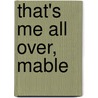 That's Me All Over, Mable door Edward Streeter